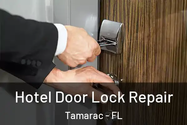 Hotel Door Lock Repair Tamarac - FL