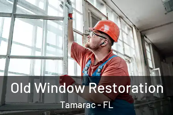 Old Window Restoration Tamarac - FL