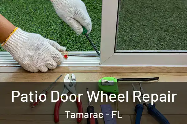 Patio Door Wheel Repair Tamarac - FL