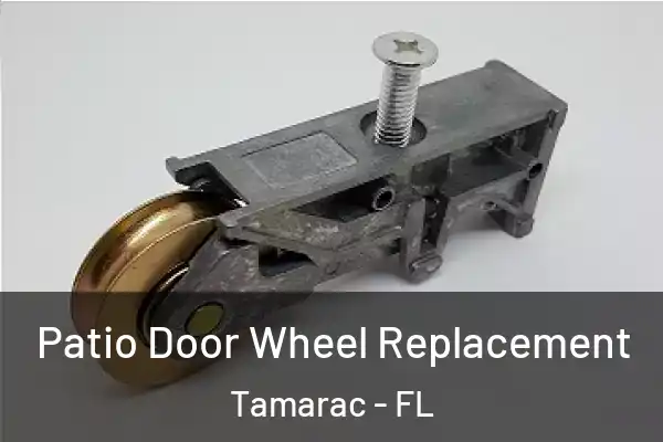 Patio Door Wheel Replacement Tamarac - FL