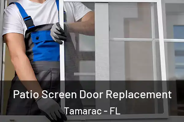 Patio Screen Door Replacement Tamarac - FL