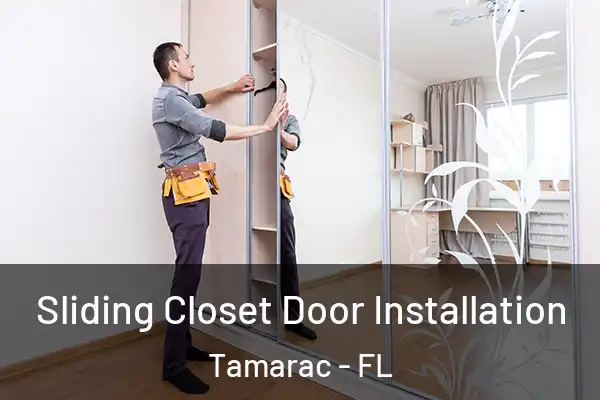 Sliding Closet Door Installation Tamarac - FL